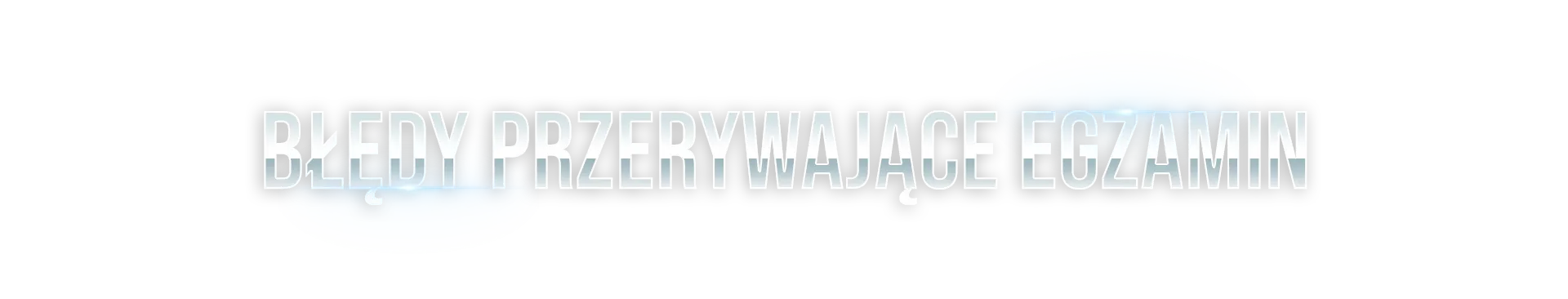 TYTUL BLEDY PRZERYWAJACE EGZAMIN 1920x366