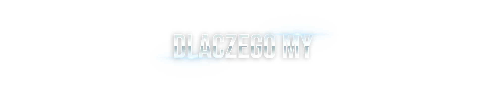 TYTUL DLACZEGO MY 1920x366