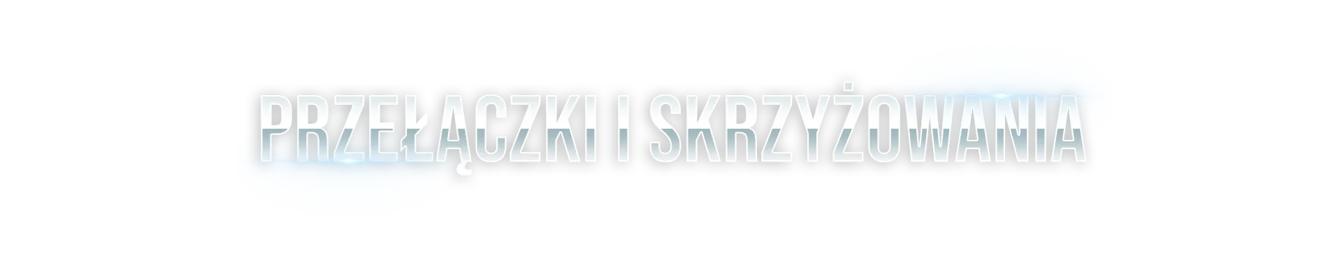 TYTUL PRZELACZKI I SKRZYZOWANIA 1920x366